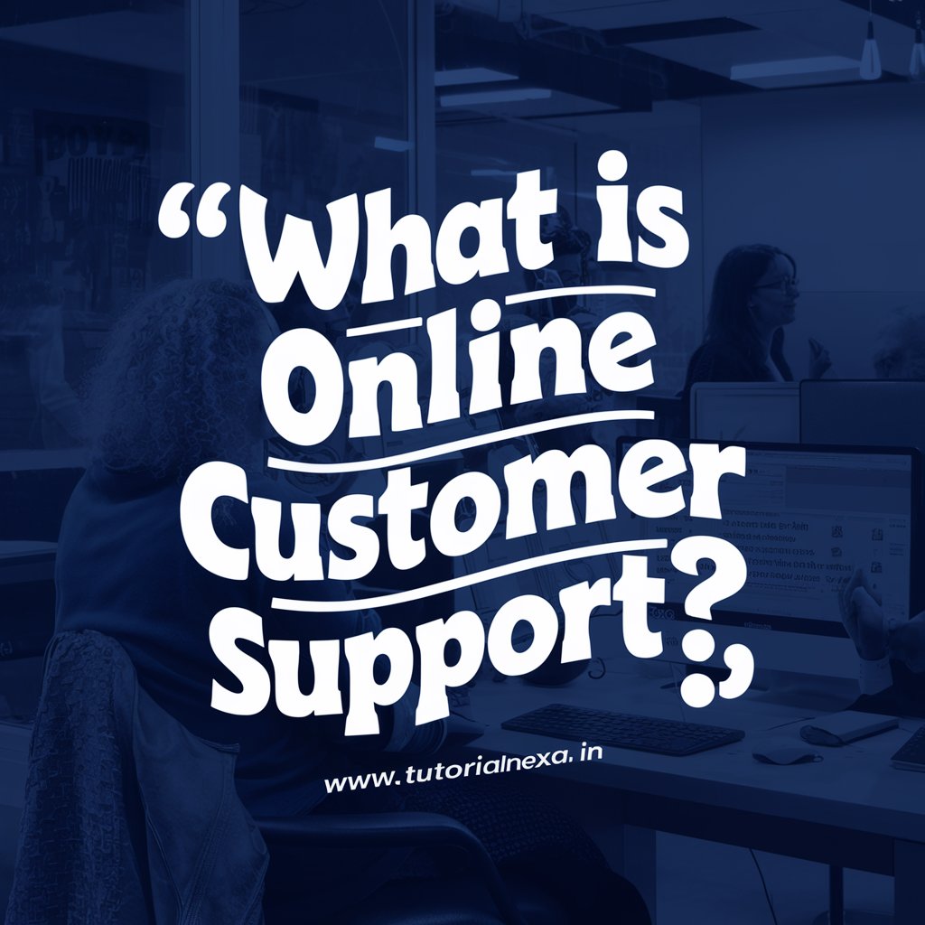 What is Online Customer Support?