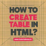 Tables in HTML – Adding Table and Border