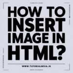 HTML में चित्र जोड़ना (Insert Image) || Inserting Image in HTML – IMG Tag, Align, Border, etc.